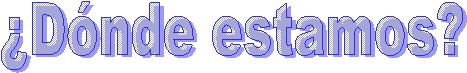 Dnde estamos?